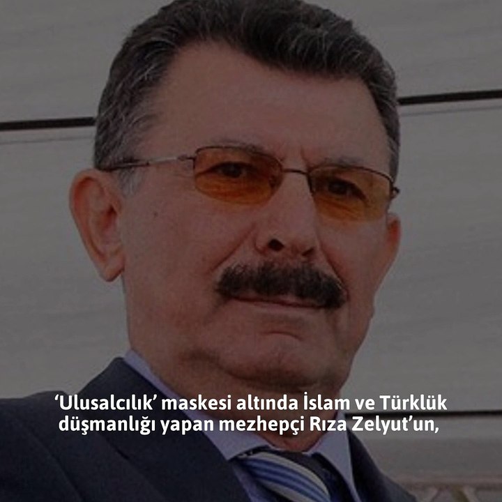 Rıza Zelyut ecdada düşman, FETÖ’ye dost