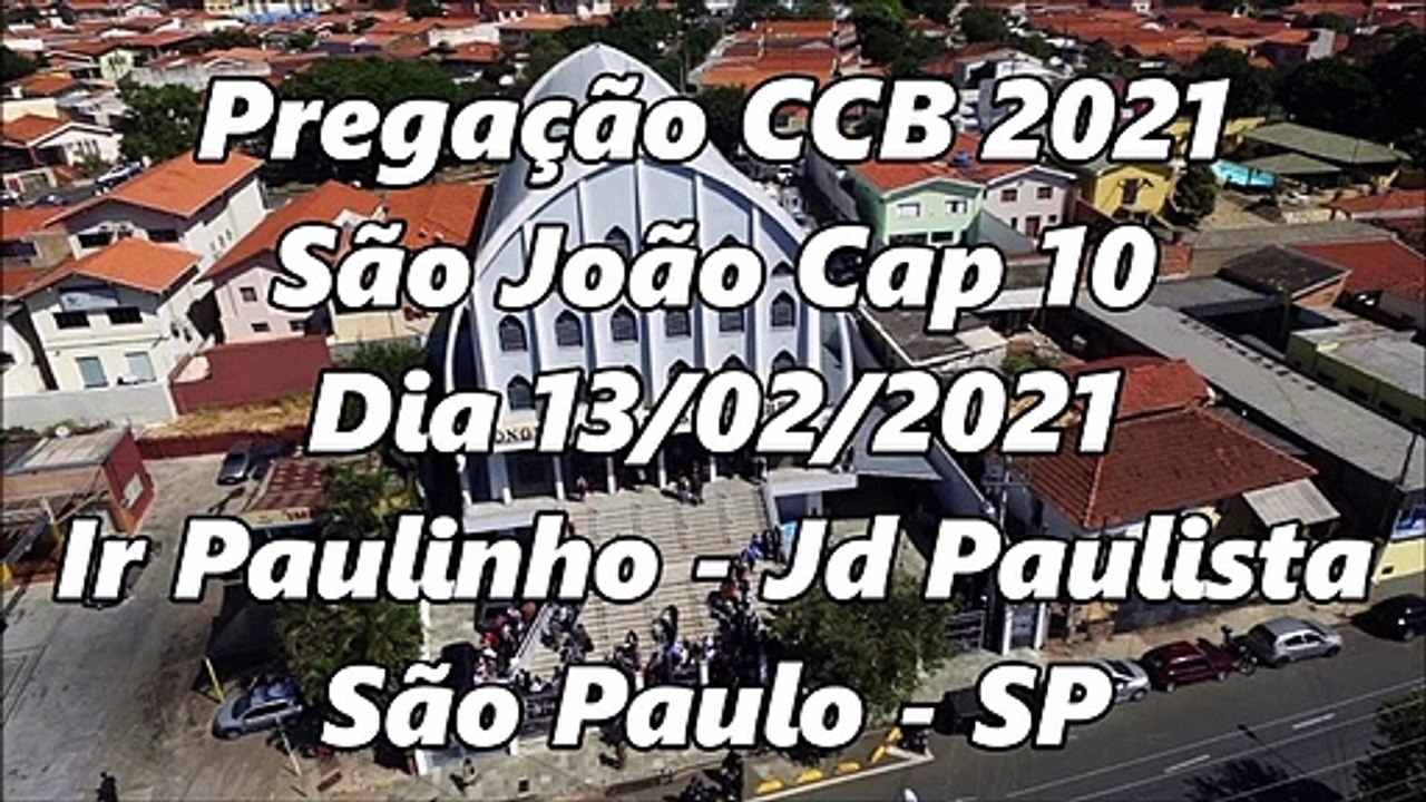 Pregação CCB 2021 - São João Cap 10 - Dia 13/02/2021 - Ir Paulinho - Jd Paulista - São Paulo - SP