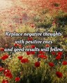 Replace Negative Thoughts with Positive Ones, and Good Results will Follow