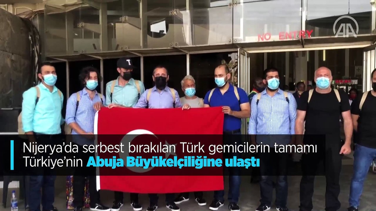 Nijerya'da serbest bırakılan Türk gemicilerin tamamı Türkiye'nin Abuja Büyükelçiliğine ulaştı