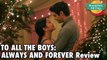 To All the Boys- Always and Forever review - LANA CONDOR NOAH CENTINEO