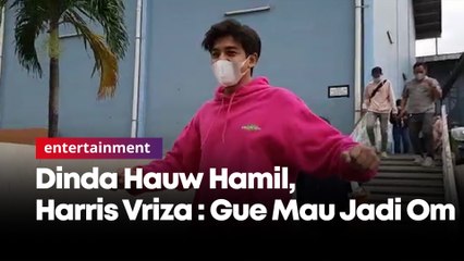 Dinda Hauw Hamil, Harris Vriza: Gue Mau Jadi Om