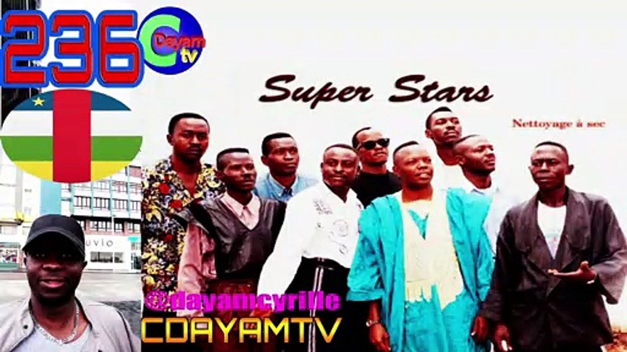 CENTRAFRIQUE MUSIQUE NETTOYAGE A SEC SUPER STARS LE PAYS