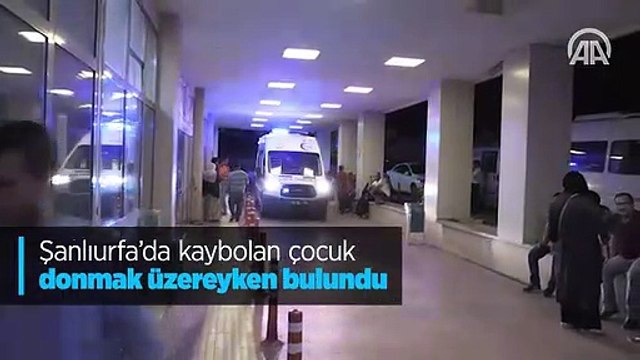 Şanlıurfa'da kaybolan çocuk donmak üzereyken bulundu