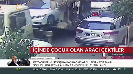 Çekici skandalı! İçindeki çocuğu da araçla beraber alıp götürdüler