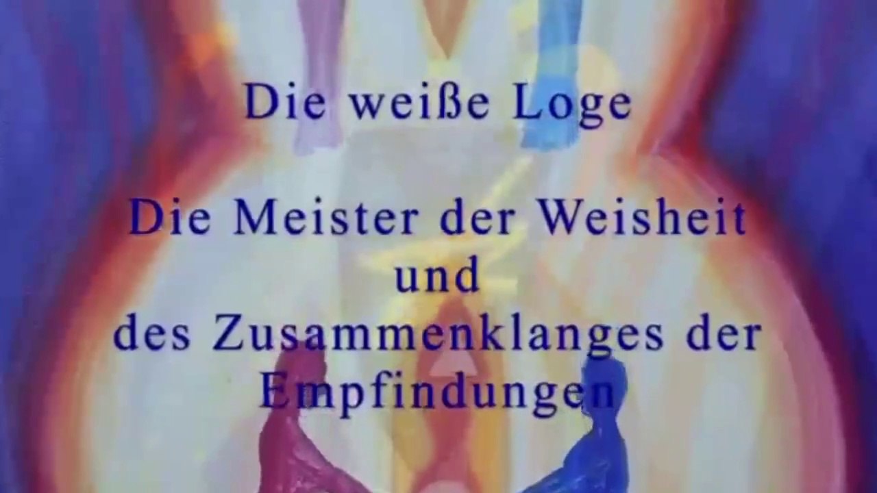Die Weiße Loge (Die Meister der Weisheit und des Zusammenklanges der Empfindungen)