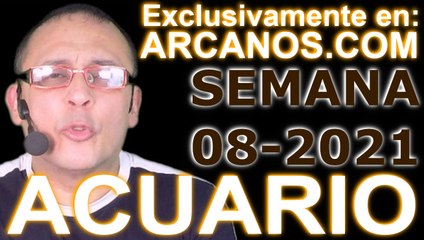 ACUARIO - Horóscopo ARCANOS.COM 14 al 20 de febrero de 2021 - Semana 08