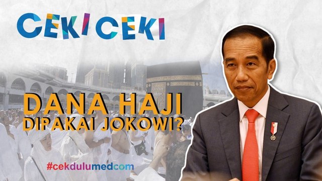 [Ceki-ceki] Jokowi Pakai Rp38,5 Triliun Dana Haji? Simak Faktanya