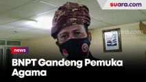 BNPT Gandeng Pemuka Agama Lakukan Kontra Narasi Propaganda Terorisme