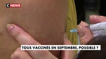 Tous vaccinés en septembre, possible ?