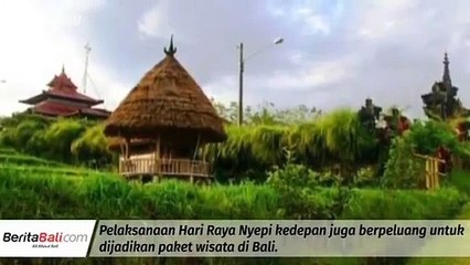 Pelaksanaan Nyepi Di Bali Berpeluang Jadi Paket Wisata