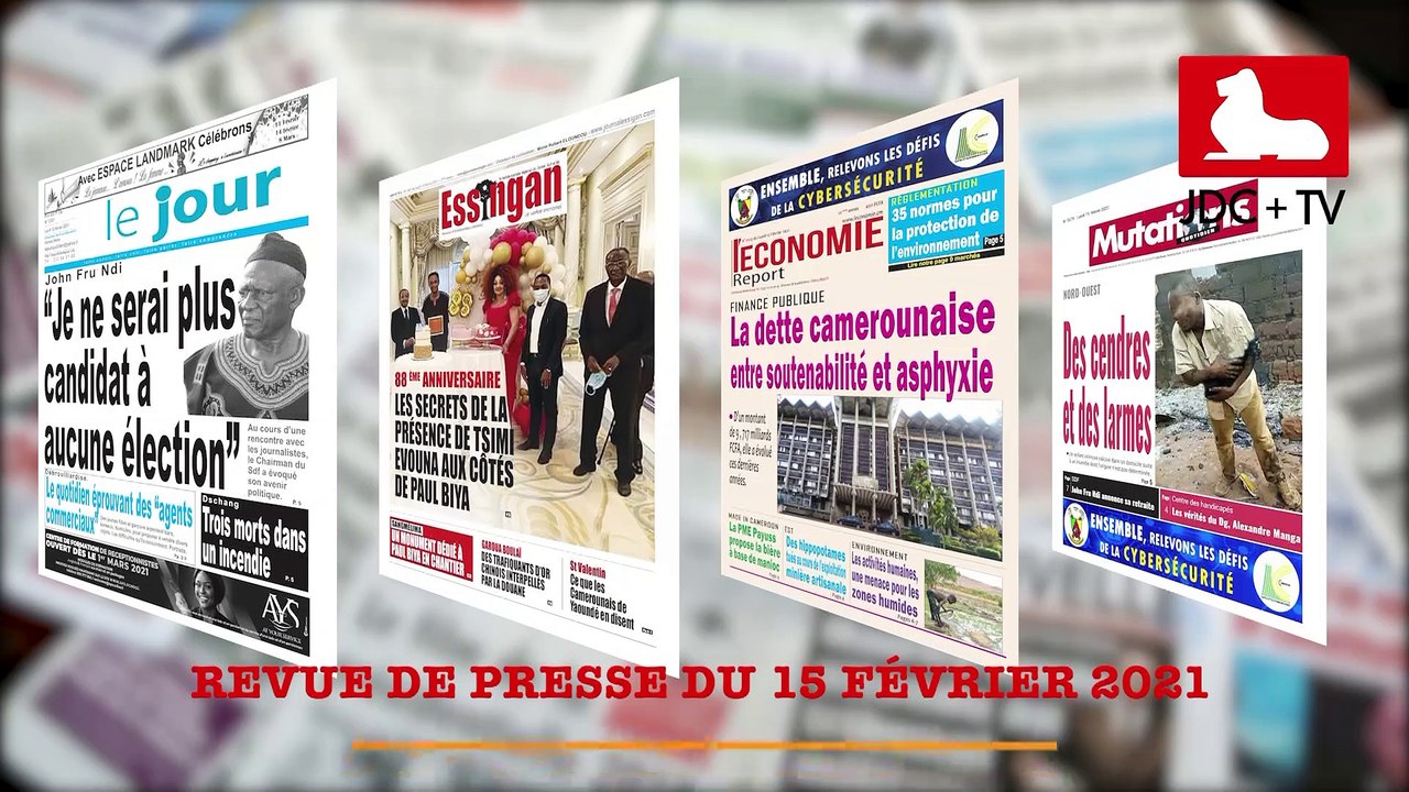REVUE DE PRESSE CAMEROUNAISE DU 15 FÉVRIER 2021