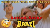 Aamir Fight With Paresh Rawal | Baazi (1995) | Aamir Khan | Mamta Kulkarni | Paresh Rawal | Bollywood Movie Action Scene | Part 27