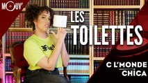 C l'monde Chica : les toilettes