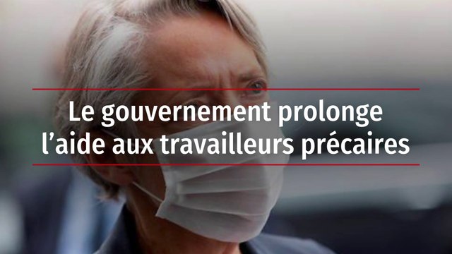 Le gouvernement prolonge l’aide aux travailleurs précaires