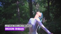 La vida de los cíborgs: Moon Ribas es una artista de vanguardia y activista cíborg