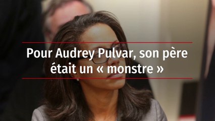 Pour Audrey Pulvar, son père était un « monstre »