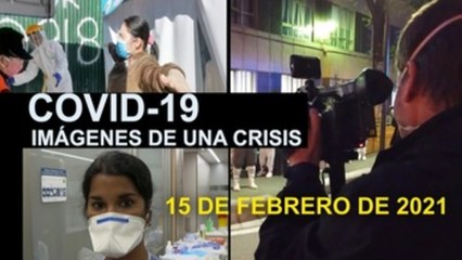 Covid-19 Imágenes de una crisis en el mundo. 15 de febrero