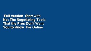 Full version  Start with No: The Negotiating Tools That the Pros Don't Want You to Know  For Online