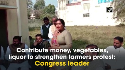 Contribute money, vegetables, liquor to strengthen farmers protest: Congress leader