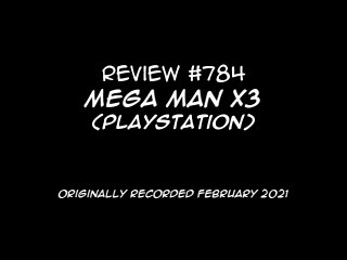 Review 784 - Mega Man X3 (PSX)