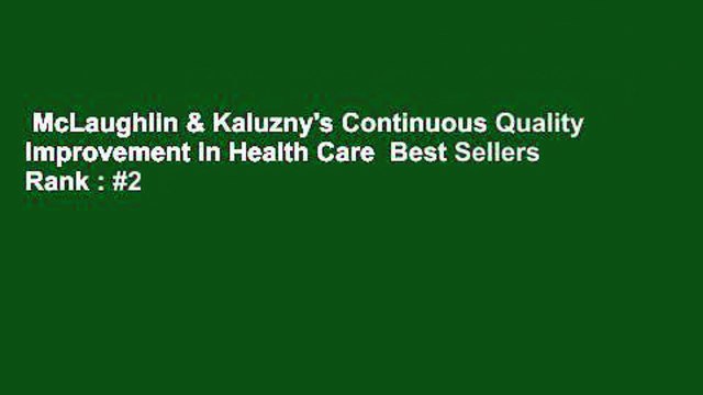 McLaughlin & Kaluzny's Continuous Quality Improvement in Health Care Best Sellers Rank : #2