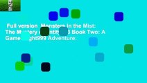 Full version  Monsters in the Mist: The Mystery of Entity303 Book Two: A Gameknight999 Adventure:
