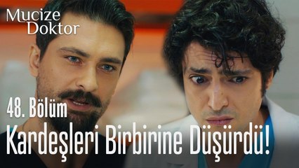 Vuslat, kardeşleri birbirine düşürdü! - Mucize Doktor 48. Bölüm