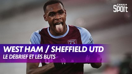 Le débrief de West Ham / Sheffield United - Premier League (J24)