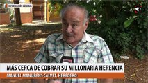 Más cerca de cobrar su millonaria herencia
