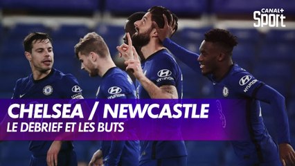 Le débrief de Chelsea / Newcastle - Premier League (J24)