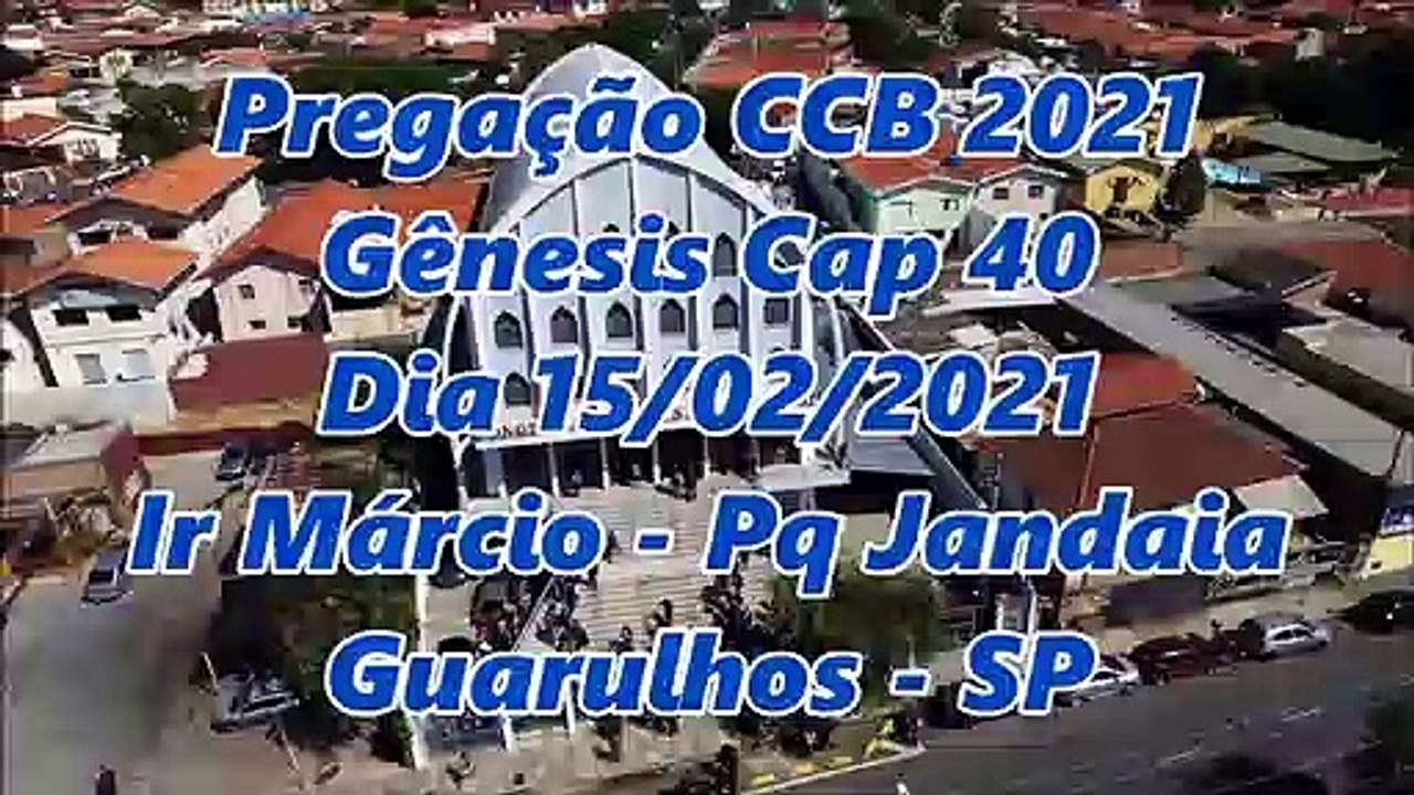 Pregação CCB 2021 - Gênesis  Cap 40 - Dia 15/02/2021 - Ir Márcio - Pq Jandaia - Guarulhos - SP