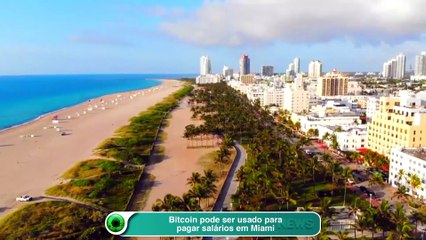 Bitcoin pode ser usado para pagar salários em Miami