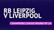 RB Leipzig v Liverpool - Round of 16 preview