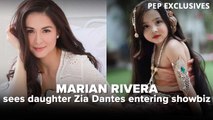Marian Rivera knows daughter Zia Dantes wants to enter showbiz | PEP Exclusives