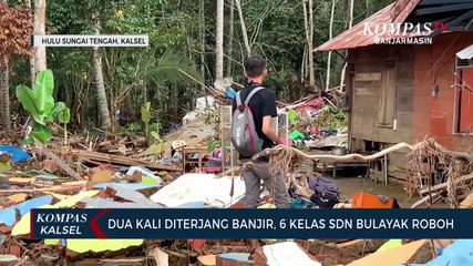 Dua Kali Diterjang Banjir, 6 Kelas di SDN Bulayak HST Roboh, Sebagian Tinggal Puing