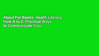 About For Books  Health Literacy from A to Z: Practical Ways to Communicate Your Health Message
