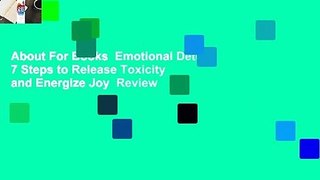 About For Books  Emotional Detox: 7 Steps to Release Toxicity and Energize Joy  Review