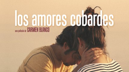 Los Amores Cobardes (Coward Love) - película completa. #LaMustDelMes
