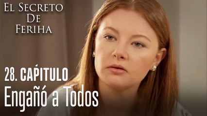 Engañó a todos - El Secreto De Feriha Capítulo 28