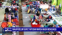 Banjir Belum Surut, Ratusan Warga Masih Mengungsi