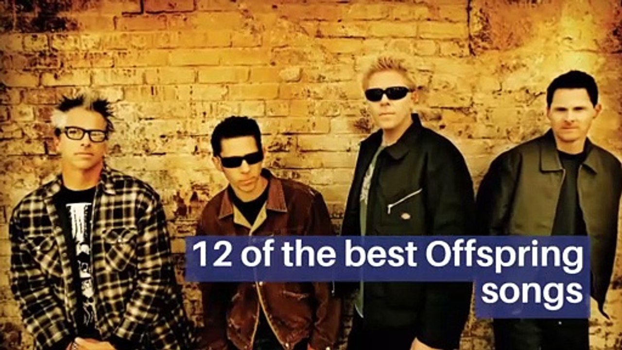 12 of the best Offspring songs - video Dailymotion