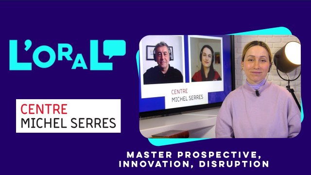Découvrez le Centre Michel Serres - Master Prospective, Innovation, Disruption