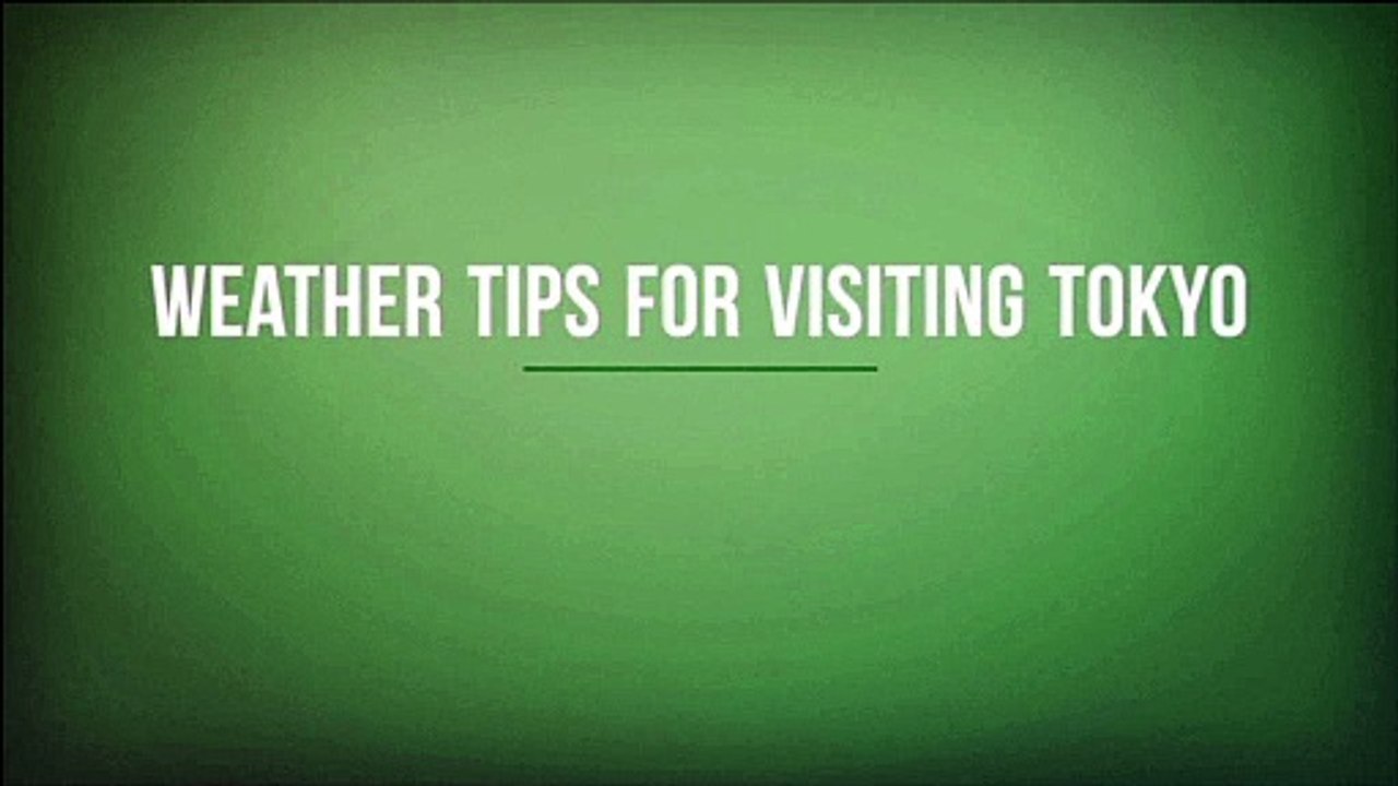 Weather Tips for Visiting Tokyo