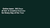 Online lesen  365 Days of Art: A Creative Exercise for Every Day of the Year  Unbegrenzt