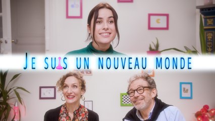 Je suis un nouveau monde