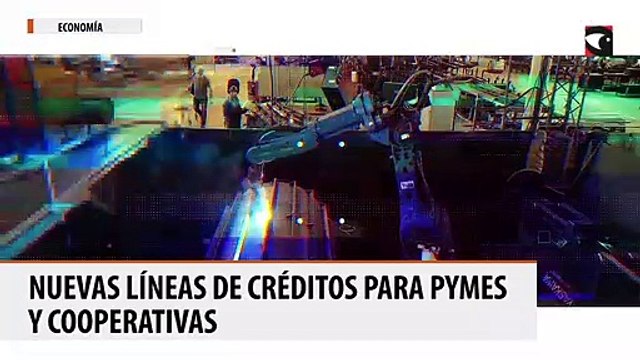 Nuevas líneas de créditos para pymes y cooperativas