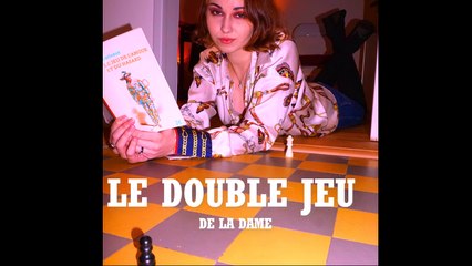 LE DOUBLE JEU DE LA DAME