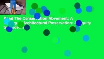 Read The Conservation Movement: A History of Architectural Preservation: Antiquity to Modernity