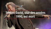 Tonton David, star des années 90, est mort